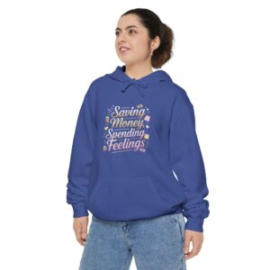 Saving Money, Spending Feelings Hoodie